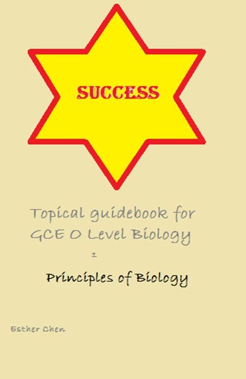 Success Topical Guidebook For GCE O Level Biology 1 5158(Kobo/電子書)