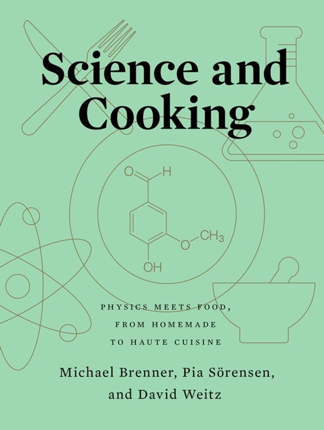  Science and Cooking: Physics Meets Food, From Homemade to Haute Cuisine(Kobo/電子書)