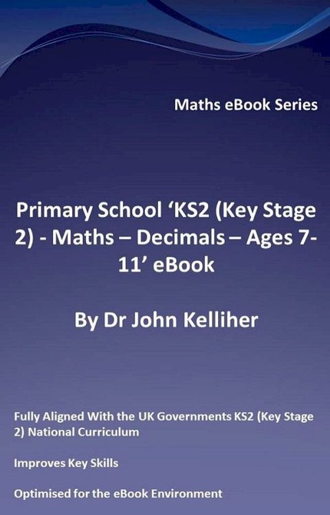 Primary School ‘KS2 (Key Stage 2) - Maths – Decimals - Ages 7-11’ eBook(Kobo/電子書)