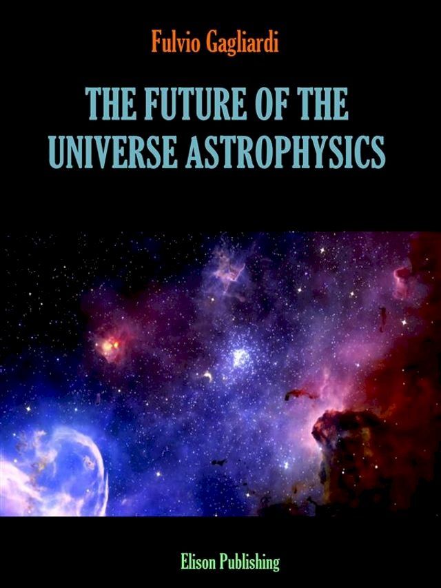  The future of the universe astrophysics(Kobo/電子書)