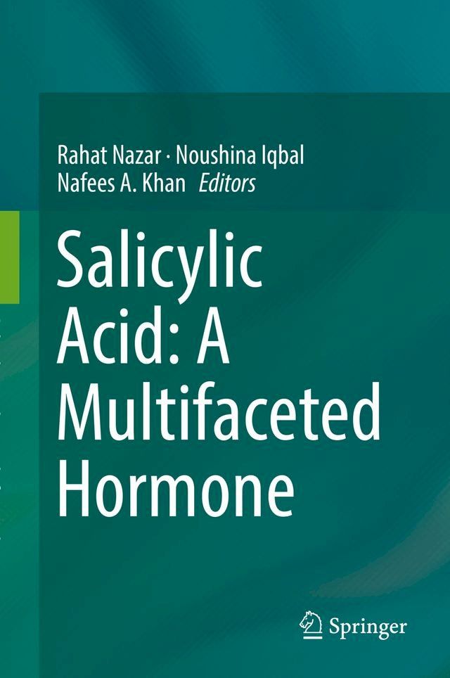  Salicylic Acid: A Multifaceted Hormone(Kobo/電子書)