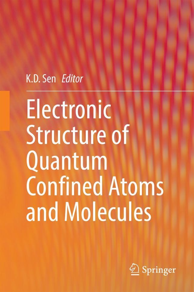  Electronic Structure of Quantum Confined Atoms and Molecules(Kobo/電子書)