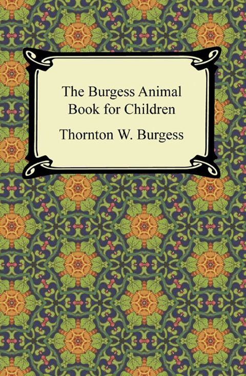 The Burgess Animal Book for Children(Kobo/電子書)