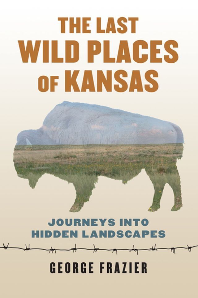  The Last Wild Places of Kansas(Kobo/電子書)