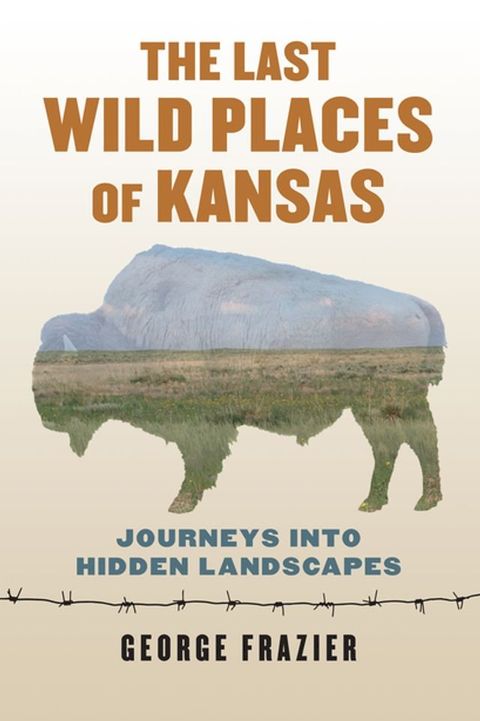 The Last Wild Places of Kansas(Kobo/電子書)