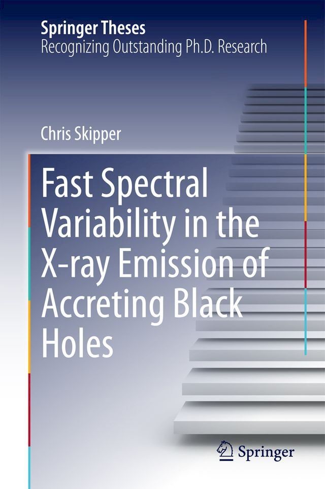  Fast Spectral Variability in the X-ray Emission of Accreting Black Holes(Kobo/電子書)