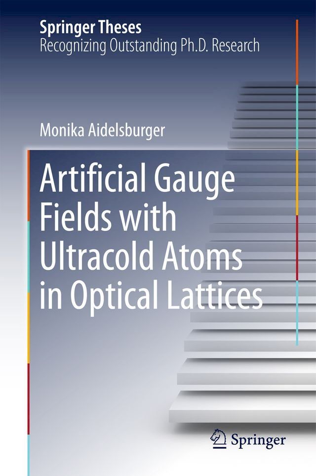  Artificial Gauge Fields with Ultracold Atoms in Optical Lattices(Kobo/電子書)