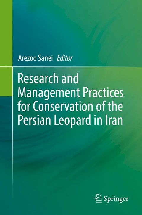 Research and Management Practices for Conservation of the Persian Leopard in Iran(Kobo/電子書)