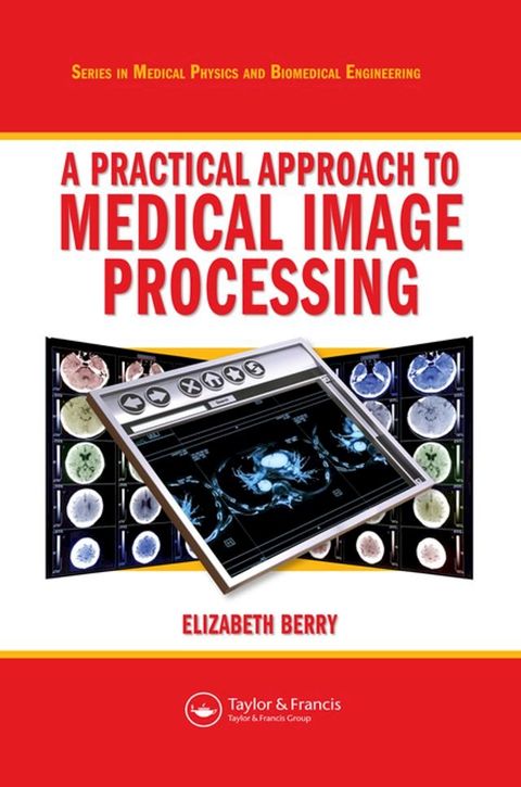 A Practical Approach to Medical Image Processing(Kobo/電子書)