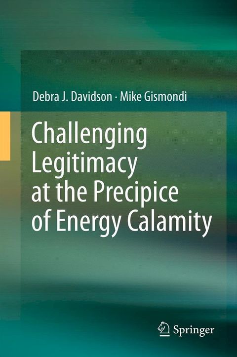 Challenging Legitimacy at the Precipice of Energy Calamity(Kobo/電子書)