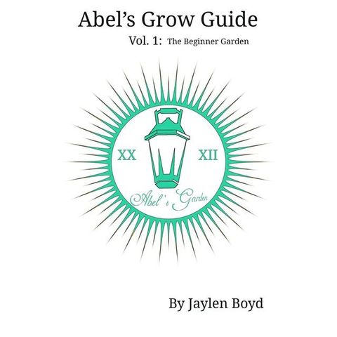 Abel's Grow Guide: Volume 1(Kobo/電子書)