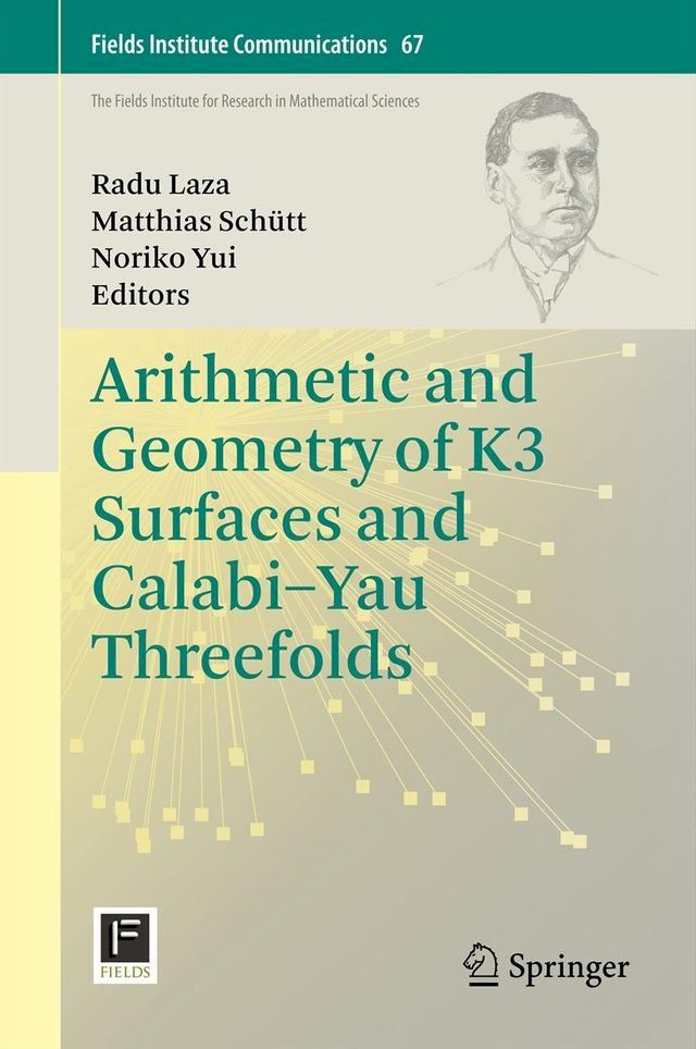  Arithmetic and Geometry of K3 Surfaces and Calabi–Yau Threefolds(Kobo/電子書)