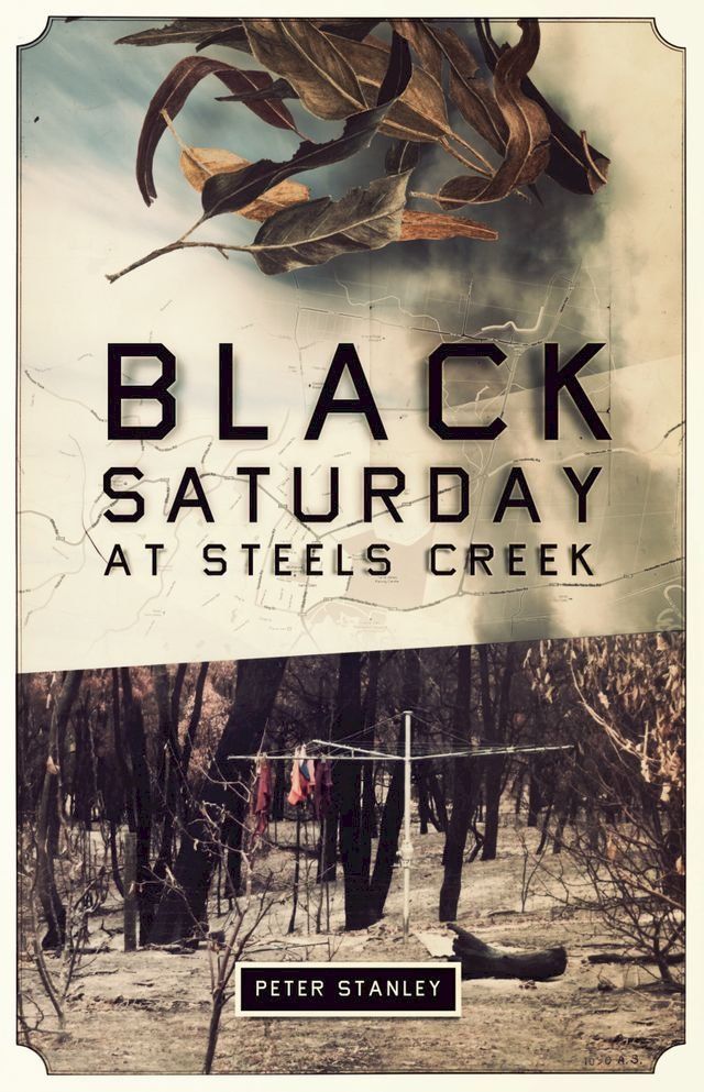  Black Saturday at Steels Creek(Kobo/電子書)