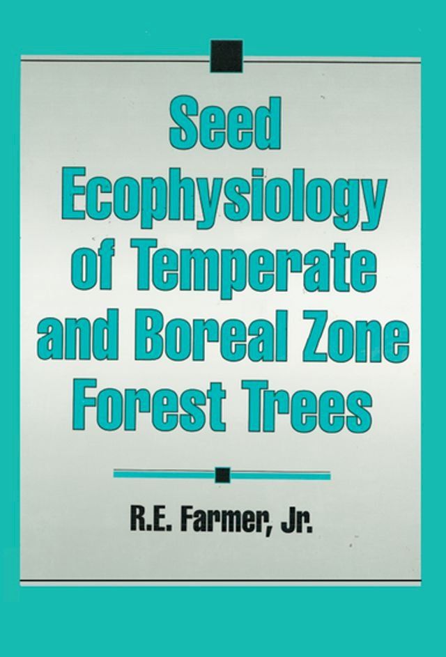  Seed Ecophysiology of Temperate and Boreal Zone Forest Trees(Kobo/電子書)