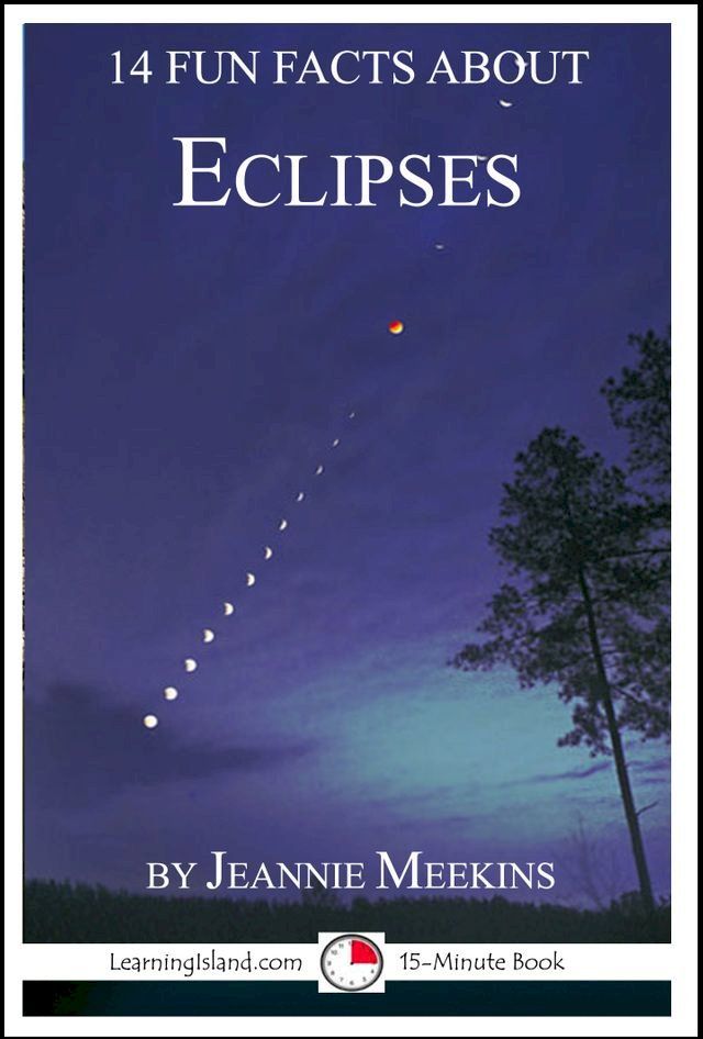  14 Fun Facts About Eclipses: A 15-Minute Book(Kobo/電子書)