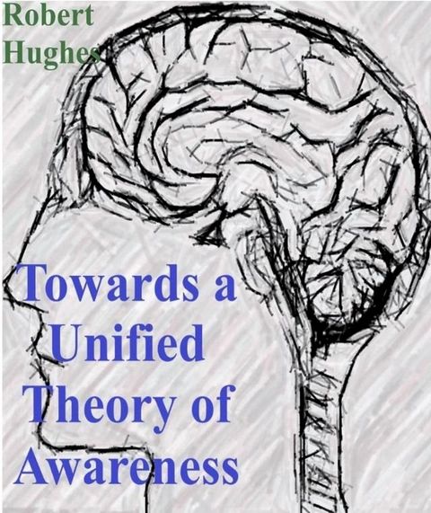 Towards a Unified Theory of Awareness(Kobo/電子書)