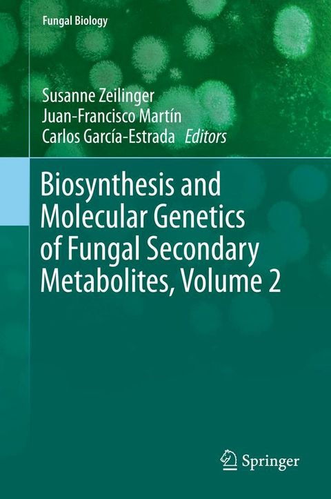 Biosynthesis and Molecular Genetics of Fungal Secondary Metabolites, Volume 2(Kobo/電子書)