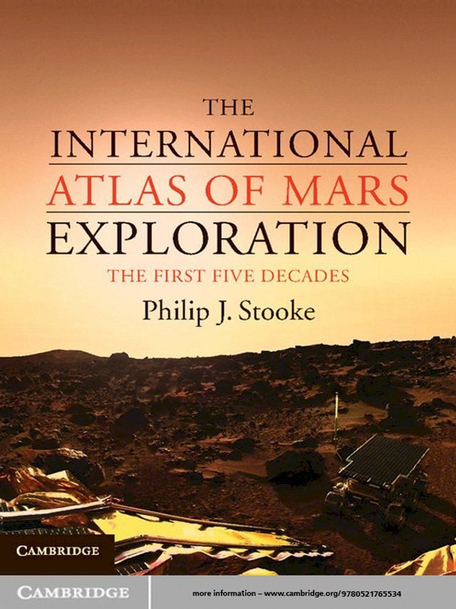  The International Atlas of Mars Exploration: Volume 1, 1953 to 2003(Kobo/電子書)