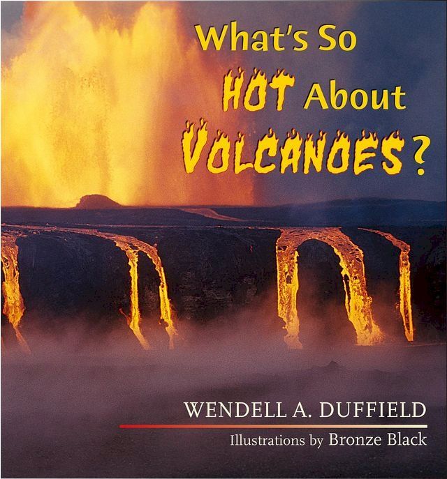  What's So Hot About Volcanoes?(Kobo/電子書)