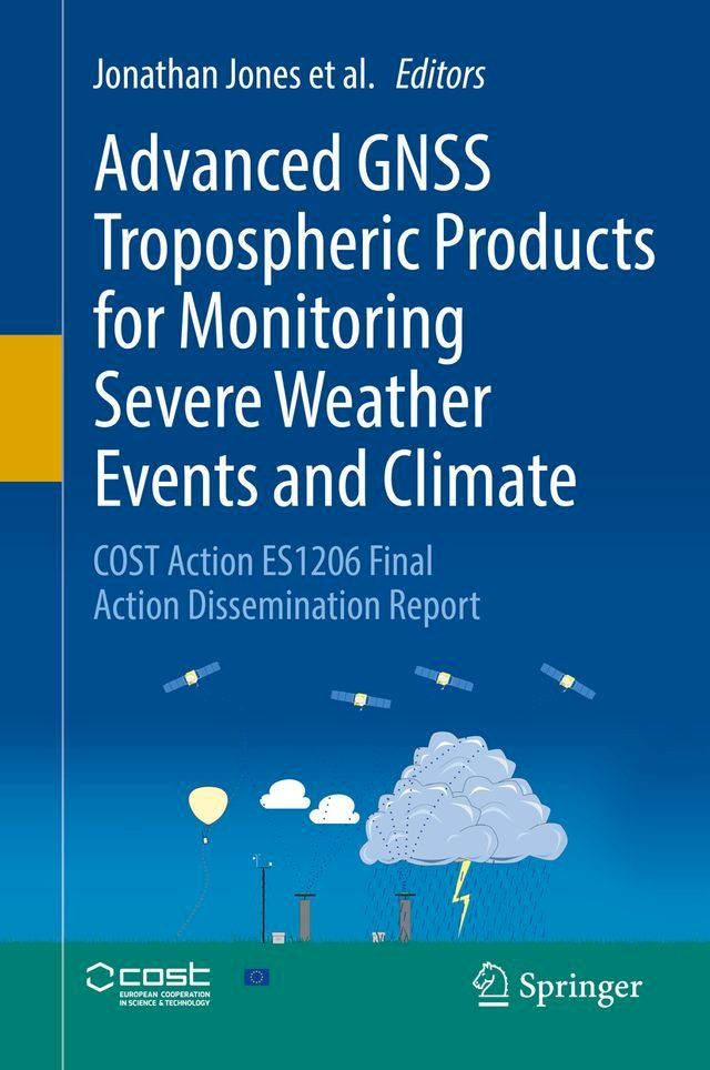  Advanced GNSS Tropospheric Products for Monitoring Severe Weather Events and Climate(Kobo/電子書)