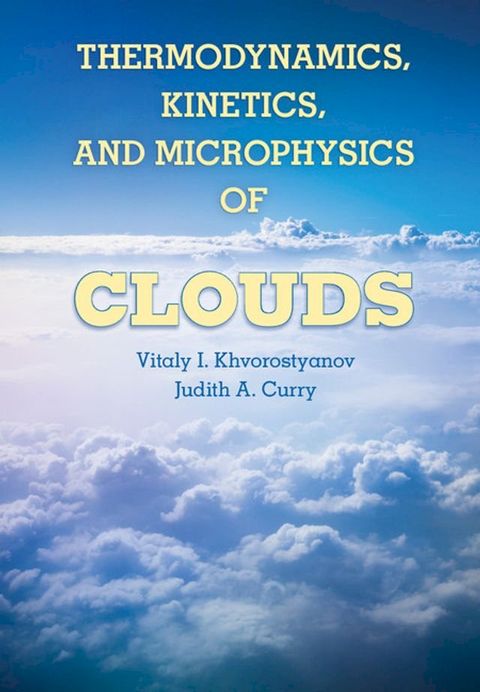 Thermodynamics, Kinetics, and Microphysics of Clouds(Kobo/電子書)