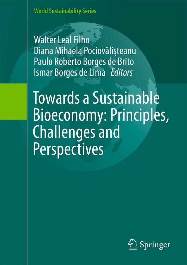  Towards a Sustainable Bioeconomy: Principles, Challenges and Perspectives(Kobo/電子書)