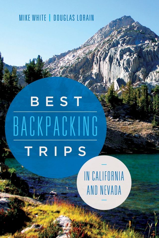  Best Backpacking Trips in California and Nevada(Kobo/電子書)