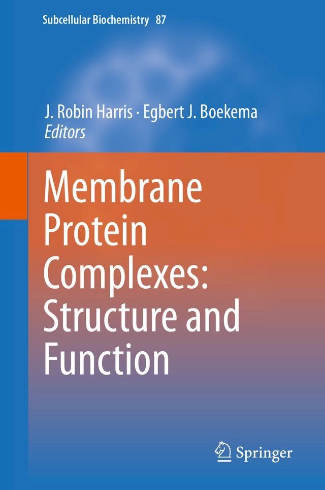  Membrane Protein Complexes: Structure and Function(Kobo/電子書)