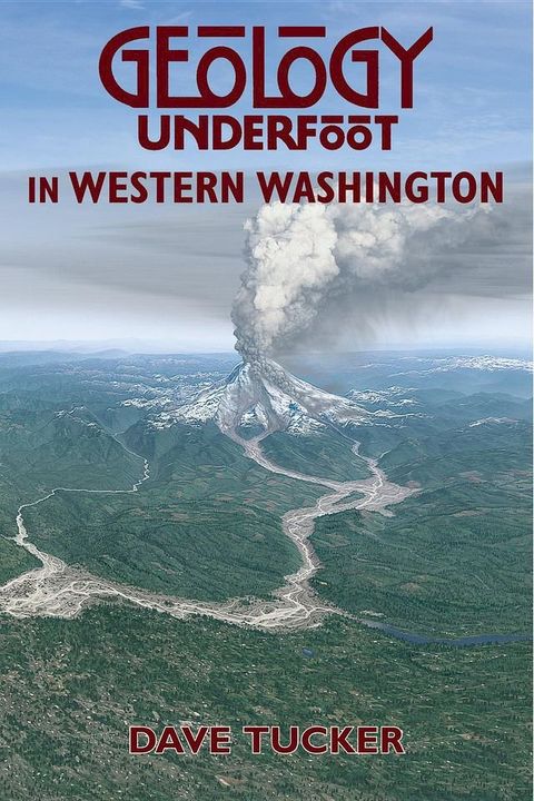 Geology Underfoot in Western Washington(Kobo/電子書)