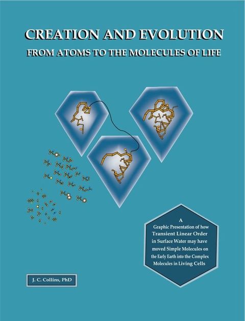 Creation and Evolution from Atoms to the Molecules of Life(Kobo/電子書)