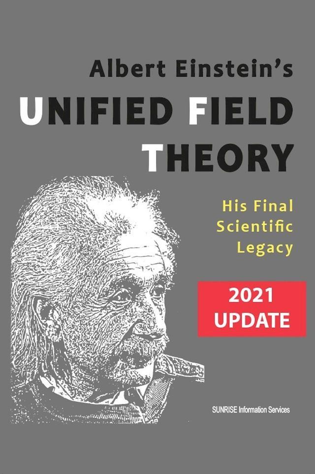  Albert Einstein's Unified Field Theory (International English / 2021 Update)(Kobo/電子書)