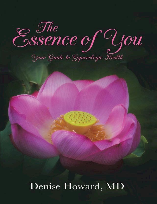  The Essence of You: Your Guide to Gynecologic Health(Kobo/電子書)