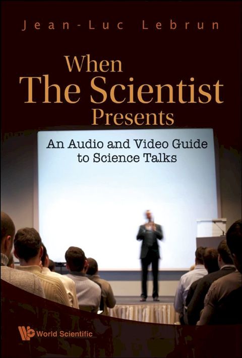 When The Scientist Presents: An Audio And Video Guide To Science Talks (With Dvd-rom)(Kobo/電子書)