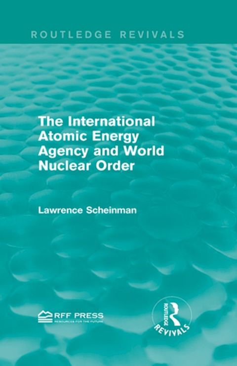 The International Atomic Energy Agency and World Nuclear Order(Kobo/電子書)