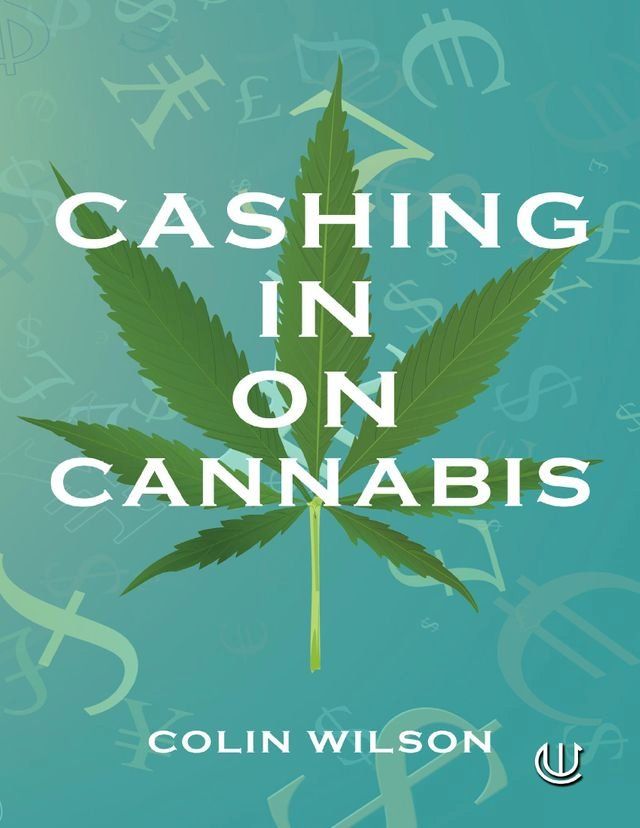  Cashing In On Cannabis(Kobo/電子書)