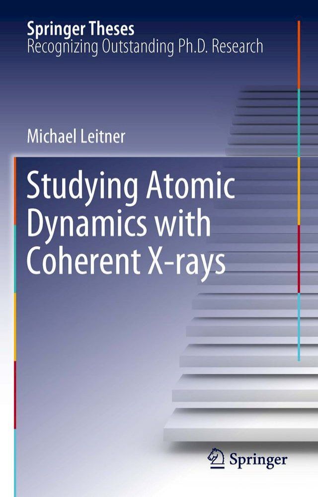  Studying Atomic Dynamics with Coherent X-rays(Kobo/電子書)