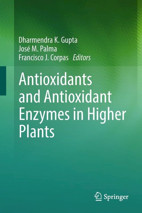 Antioxidants and Antioxidant Enzymes in Higher Plants(Kobo/電子書)