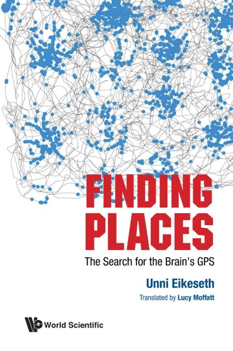 Finding Places: The Search For The Brain's Gps(Kobo/電子書)