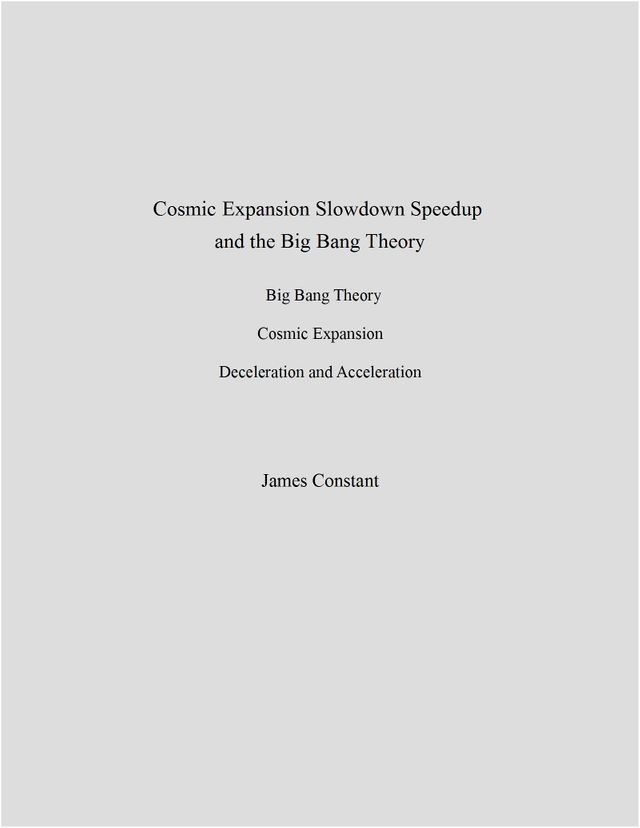  Cosmic Expansion Slowdown Speedup and the Big Bang Theory(Kobo/電子書)