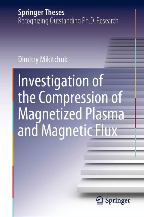 Investigation of the Compression of Magnetized Plasma and Magnetic Flux(Kobo/電子書)