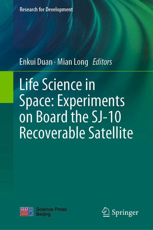  Life Science in Space: Experiments on Board the SJ-10 Recoverable Satellite(Kobo/電子書)