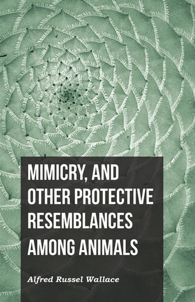  Mimicry, and Other Protective Resemblances Among Animals(Kobo/電子書)