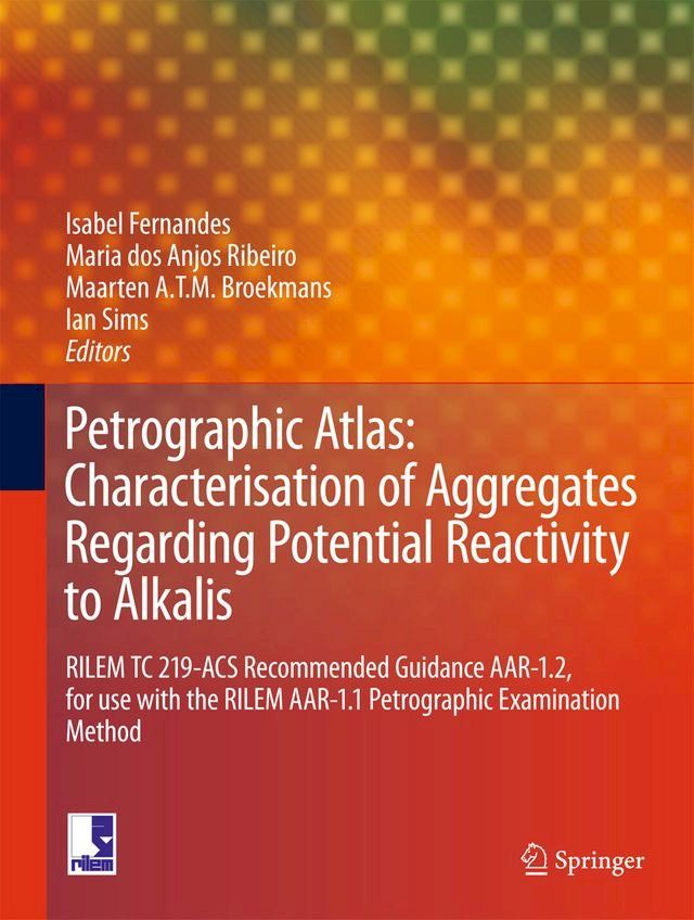  Petrographic Atlas: Characterisation of Aggregates Regarding Potential Reactivity to Alkalis(Kobo/電子書)