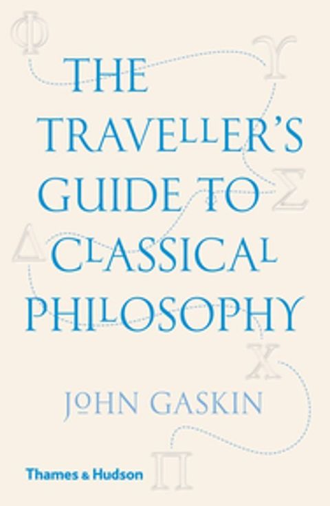 The Traveller's Guide to Classical Philosophy(Kobo/電子書)