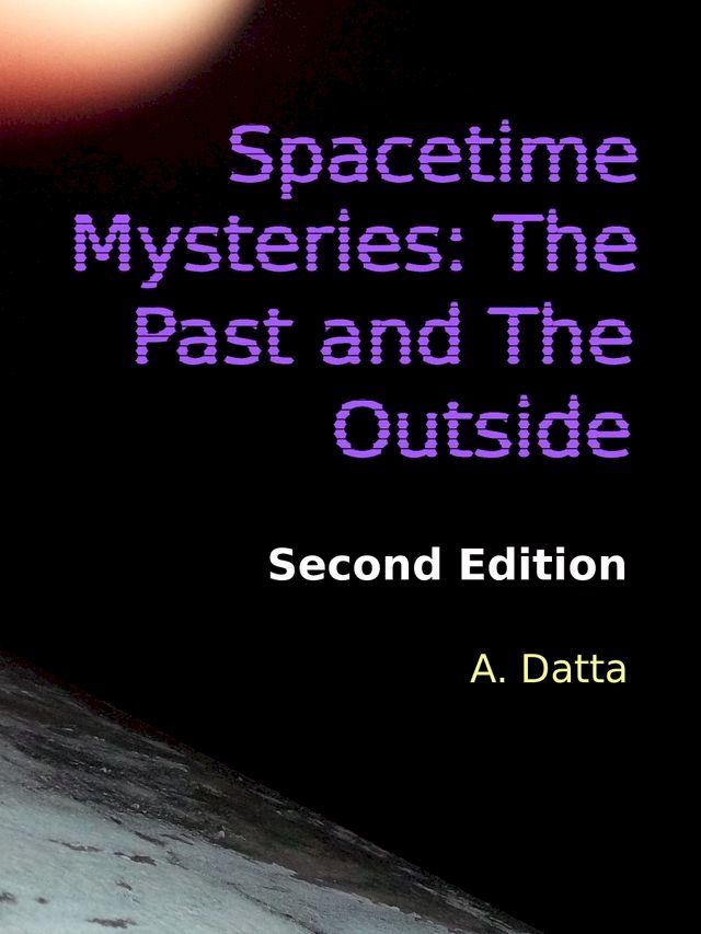  Spacetime Mysteries: The Past and The Outside(Kobo/電子書)