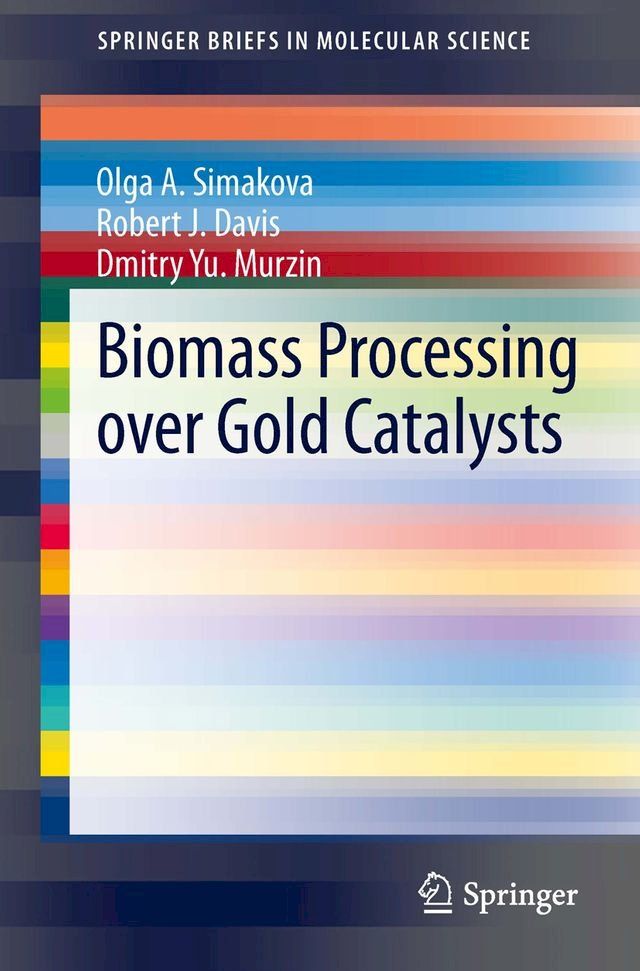  Biomass Processing over Gold Catalysts(Kobo/電子書)