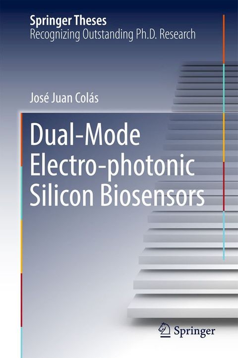 Dual-Mode Electro-photonic Silicon Biosensors(Kobo/電子書)