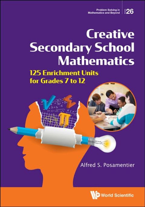 Creative Secondary School Mathematics: 125 Enrichment Units For Grades 7 To 12(Kobo/電子書)