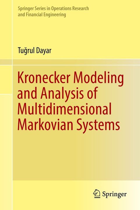 Kronecker Modeling and Analysis of Multidimensional Markovian Systems(Kobo/電子書)