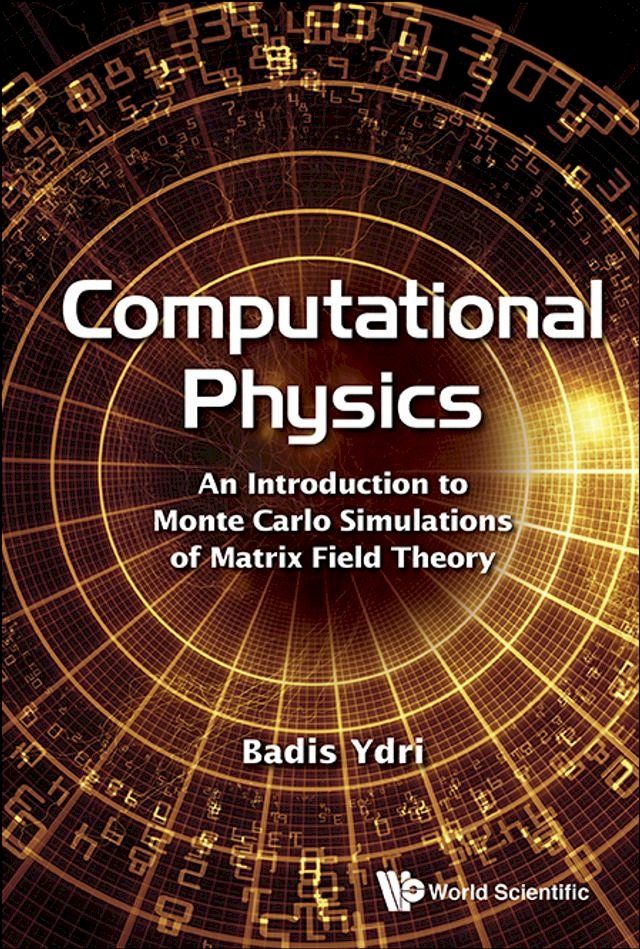  Computational Physics: An Introduction To Monte Carlo Simulations Of Matrix Field Theory(Kobo/電子書)